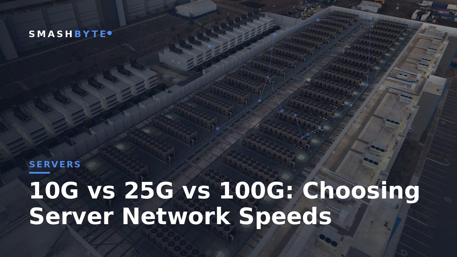 10G vs 25G vs 100G: Choosing Server Network Speeds