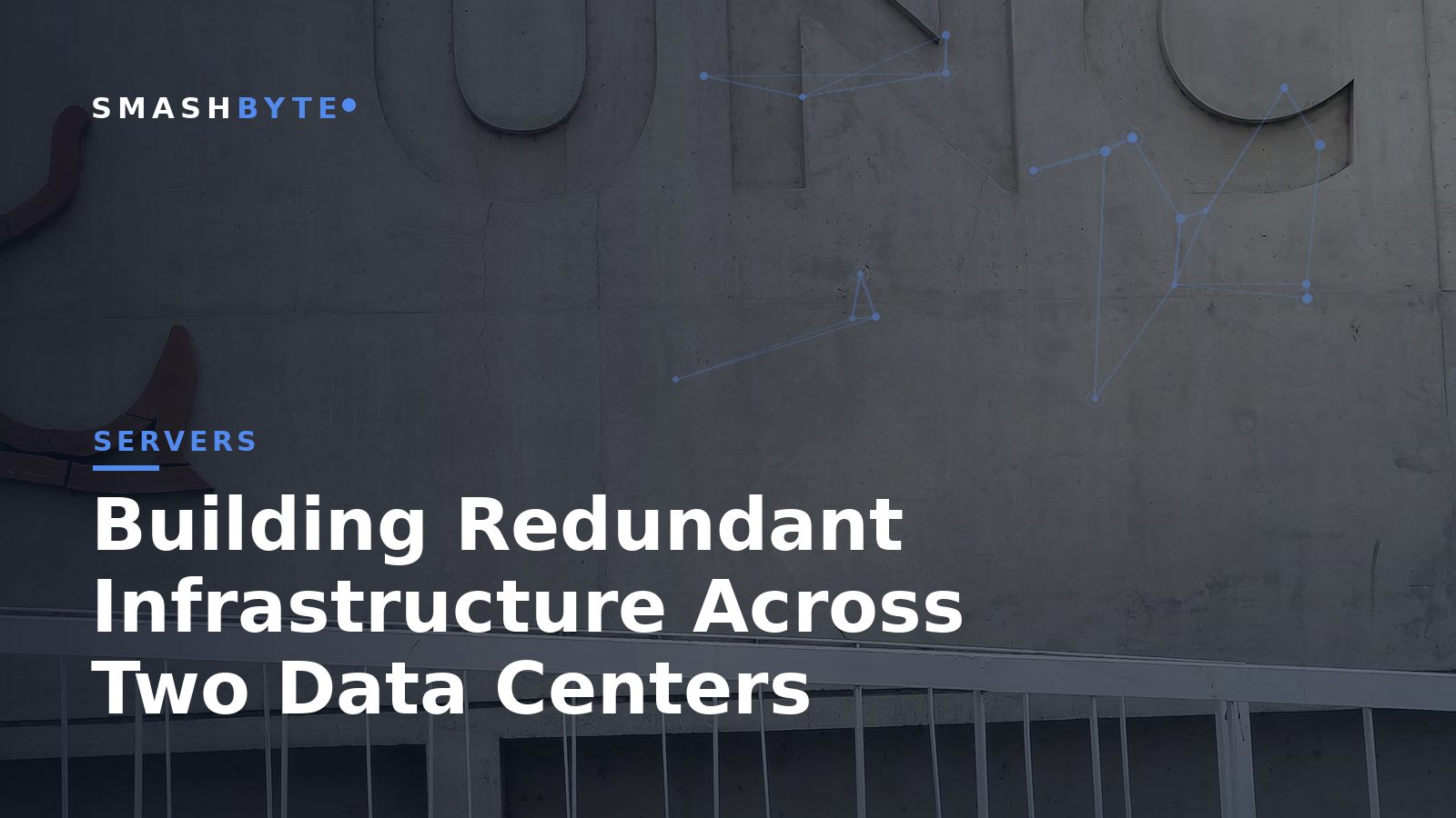 Building Redundant Infrastructure Across Two Data Centers
