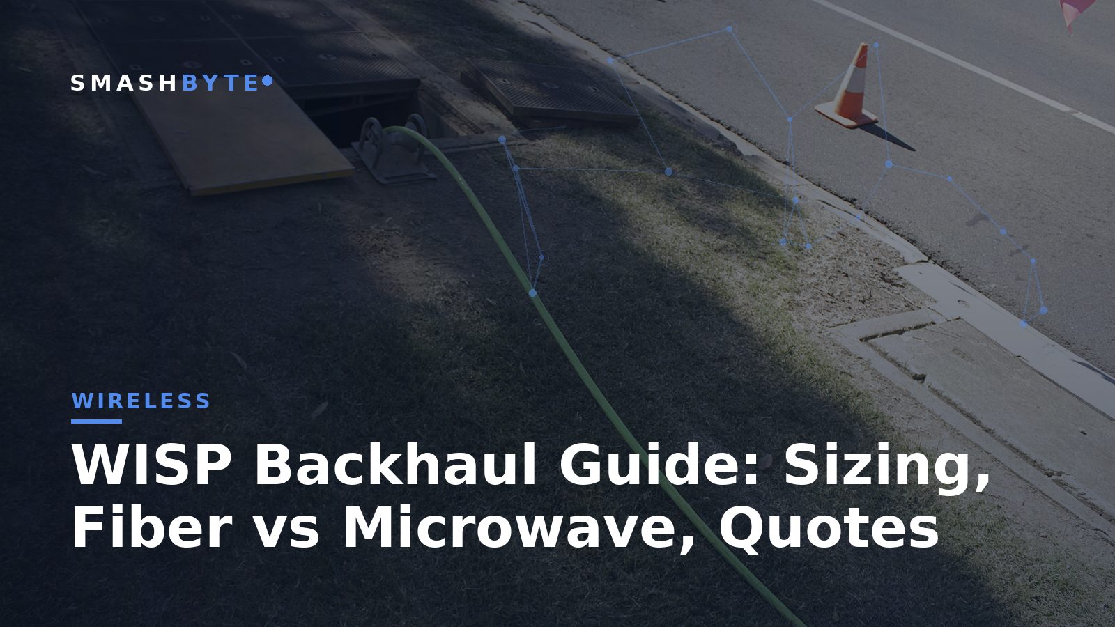 WISP Backhaul Guide: Sizing, Fiber vs Microwave, Quotes