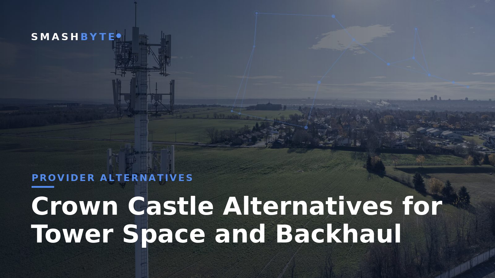 Crown Castle Alternatives for Tower Space and Backhaul