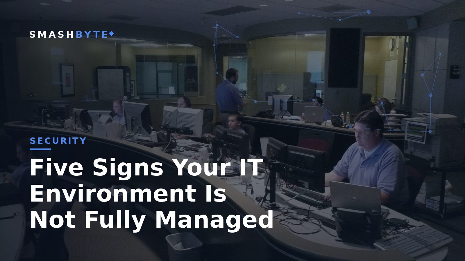 Five Signs Your IT Environment Is Not Fully Managed: inventory, patching, alerts, backups, access