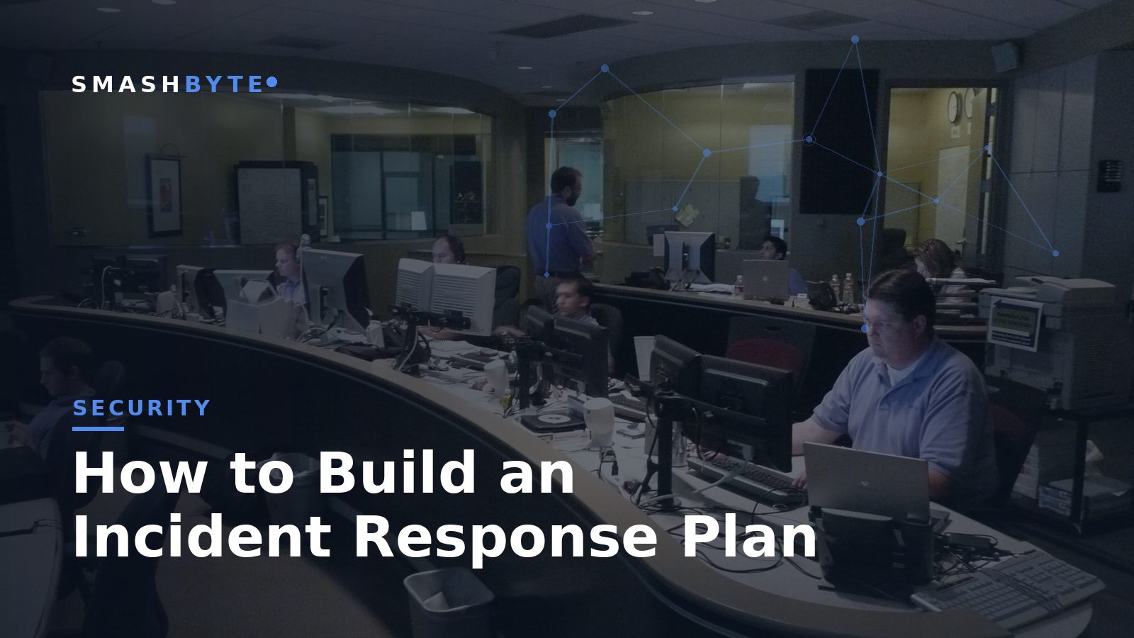 How to Build an Incident Response Plan