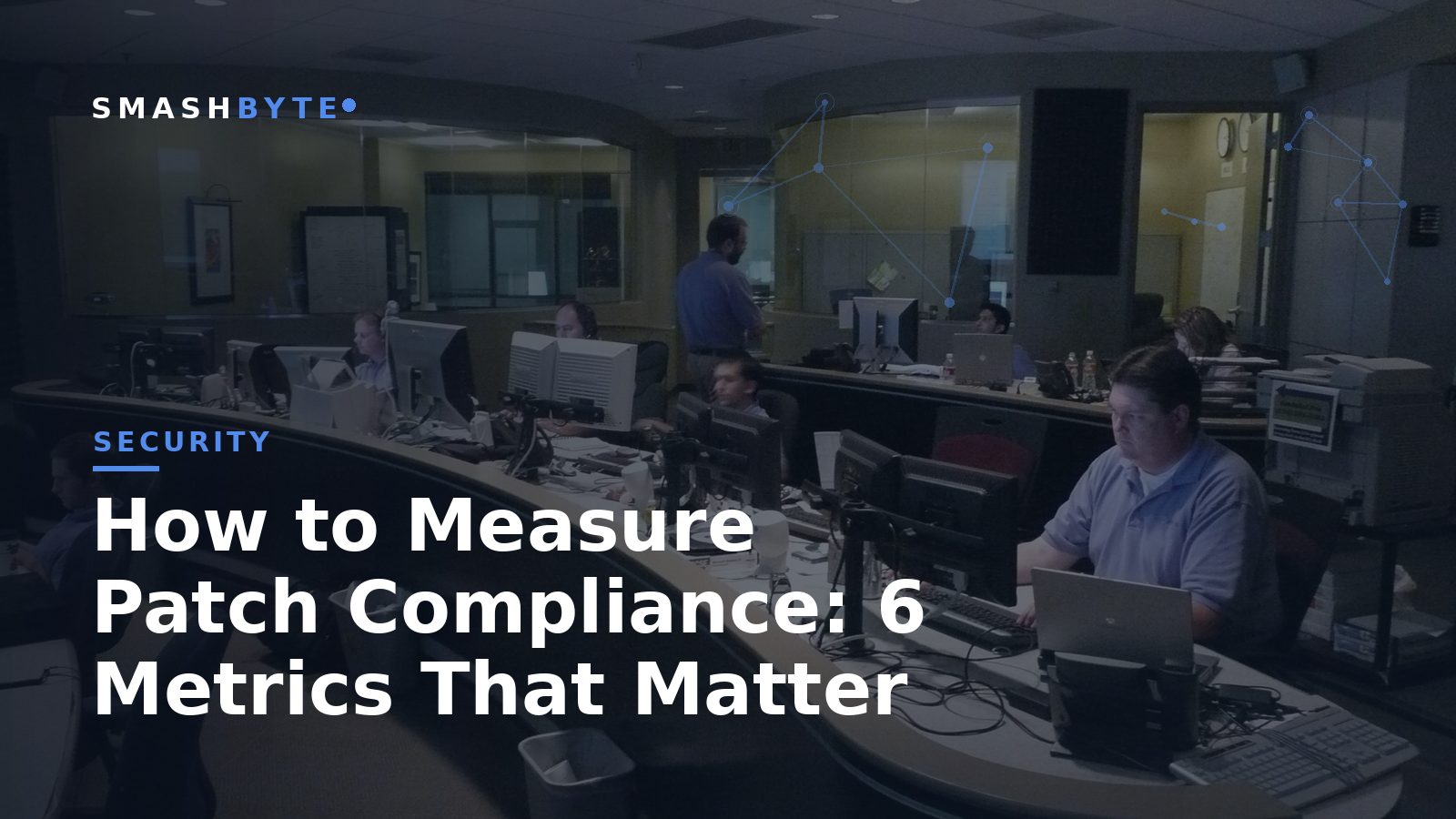How to Measure Patch Compliance: 6 Metrics That Matter