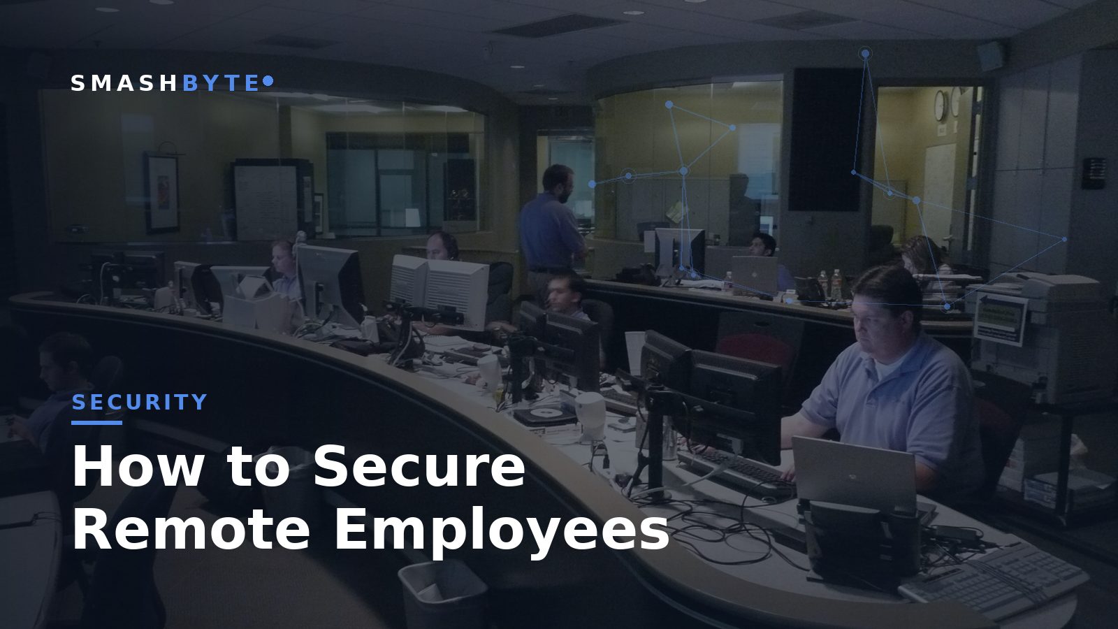 How to Secure Remote Employees