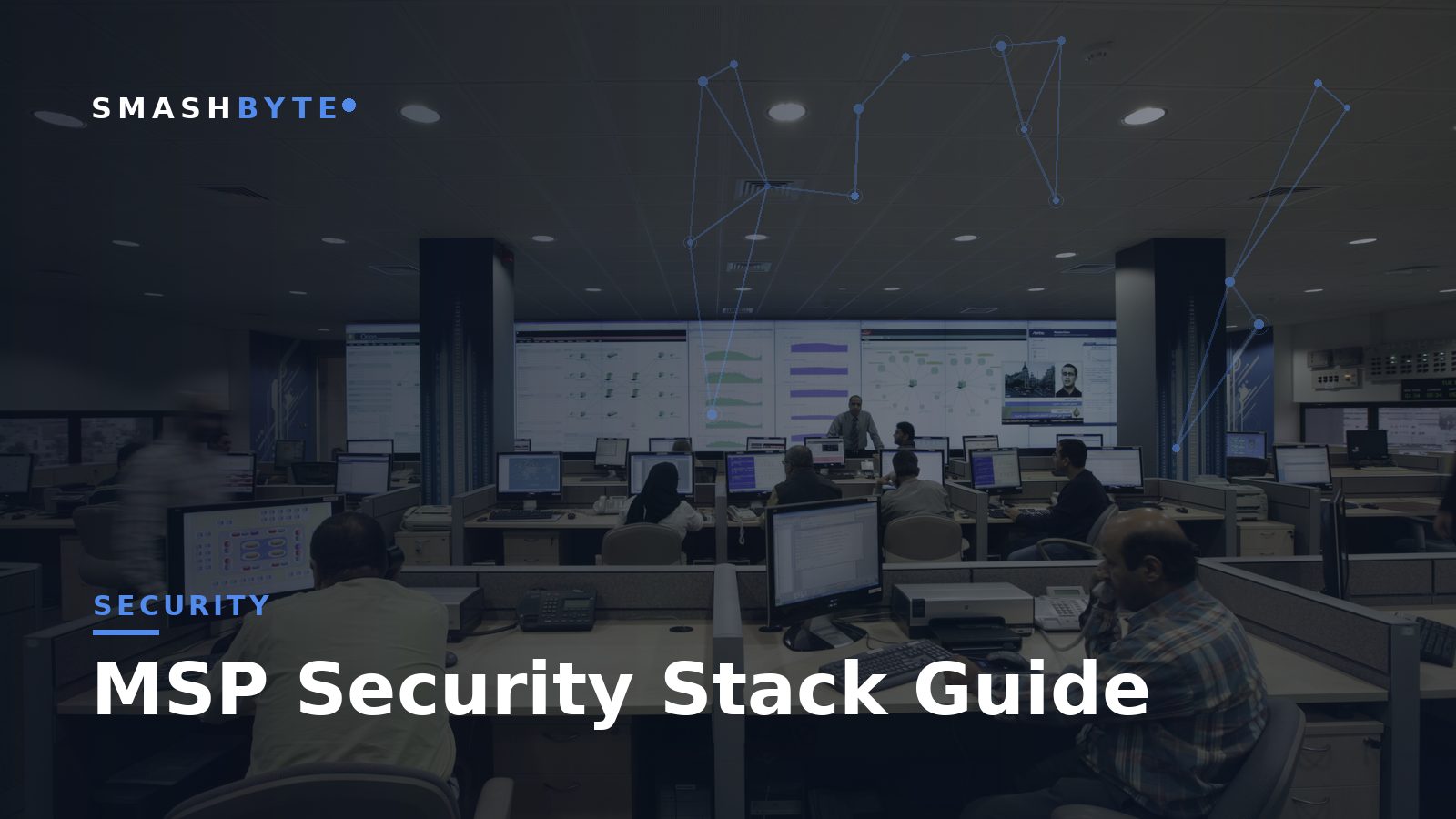MSP Security Stack Guide: layers, tooling options and what to verify